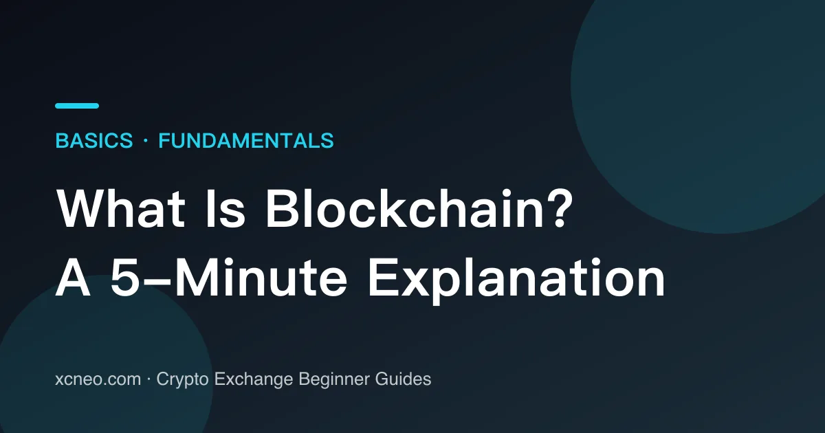 What Is Blockchain? A 5-Minute Explanation with Zero Jargon