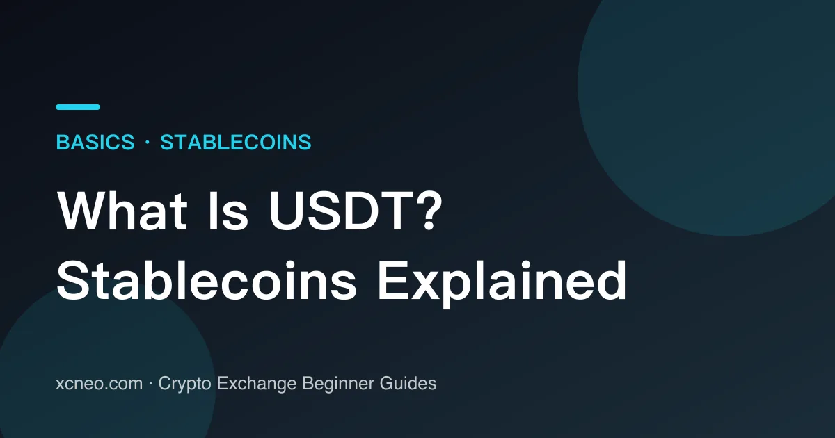 What Is USDT? Stablecoins Explained for Beginners