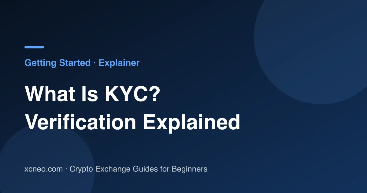 What Is KYC? Exchange Verification Steps, Documents, and Troubleshooting