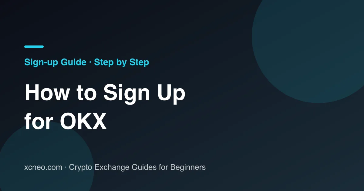 How to Sign Up for OKX in 2026: Step-by-Step Guide and Fee-Saving Tips
