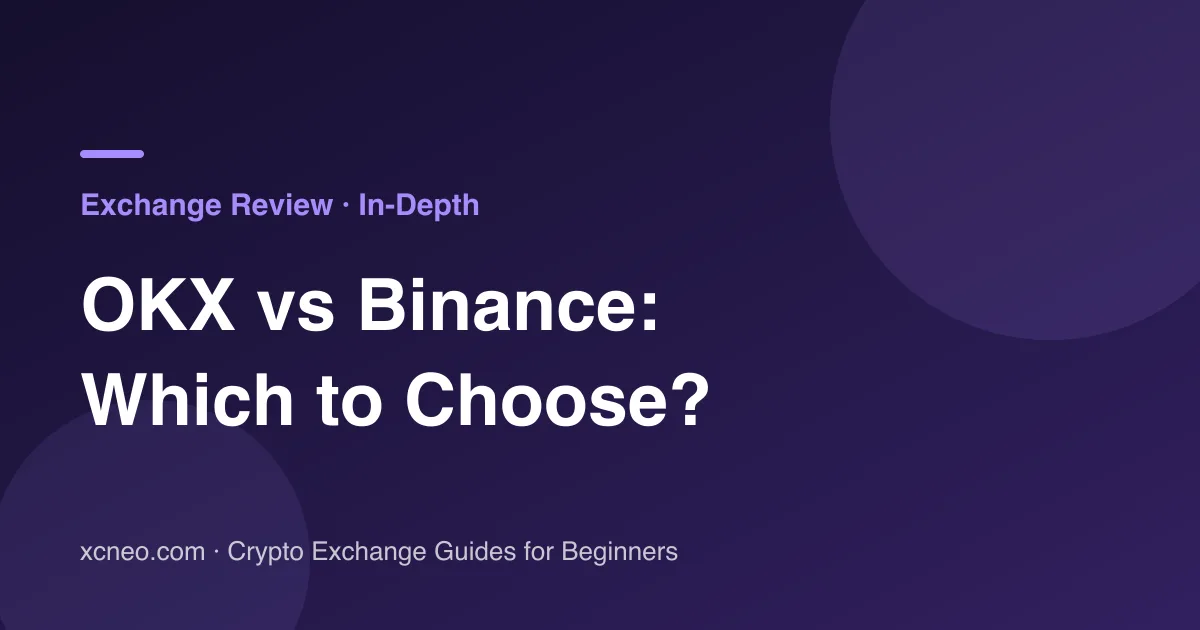 OKX vs Binance in 2026: Which Exchange Should Beginners Choose?